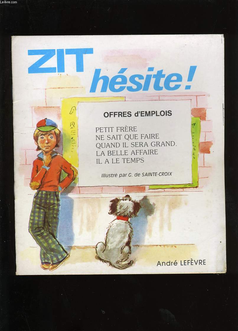 ZIT HESITE. - ANDRE LEFEVRE. - 1976 - Photo 1 sur 1