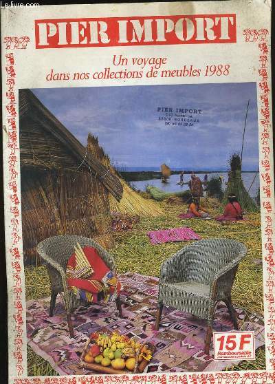 PIER IMPORT. UN VOYAGE DANS NOS COLLECTIONS DE MEUBLES 1988.