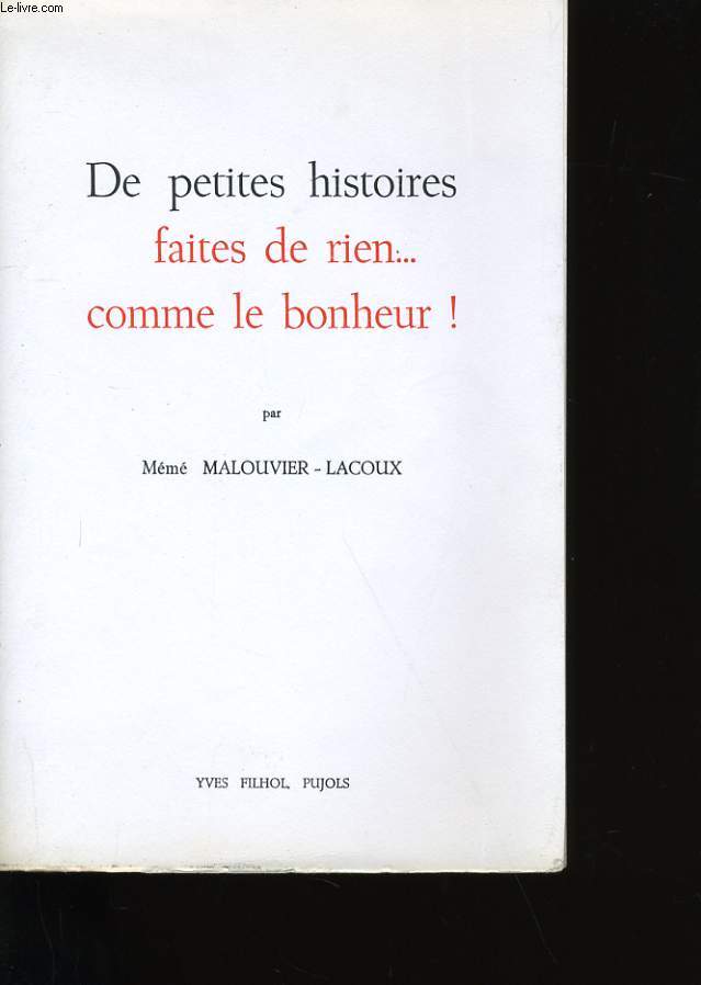 DE PETITES HISTOIRES FAITES DE RIEN COMME LE BONHEUR !