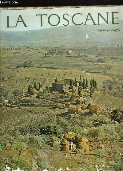 LA TOSCANE. ART ET PAYSAGE.
