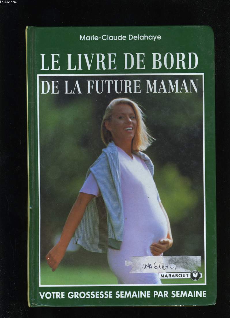 LE LIVRE DE BORD DE LA FUTURE MAMAN de DELAHAYE MARIE-CLAUDE