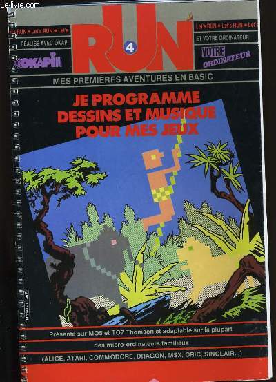 RUN N4. MES PREMIERES AVENTURES EN BASIC. JE PROGRAMME DESSINS ET MUSIQUE POUR MES JEUX.