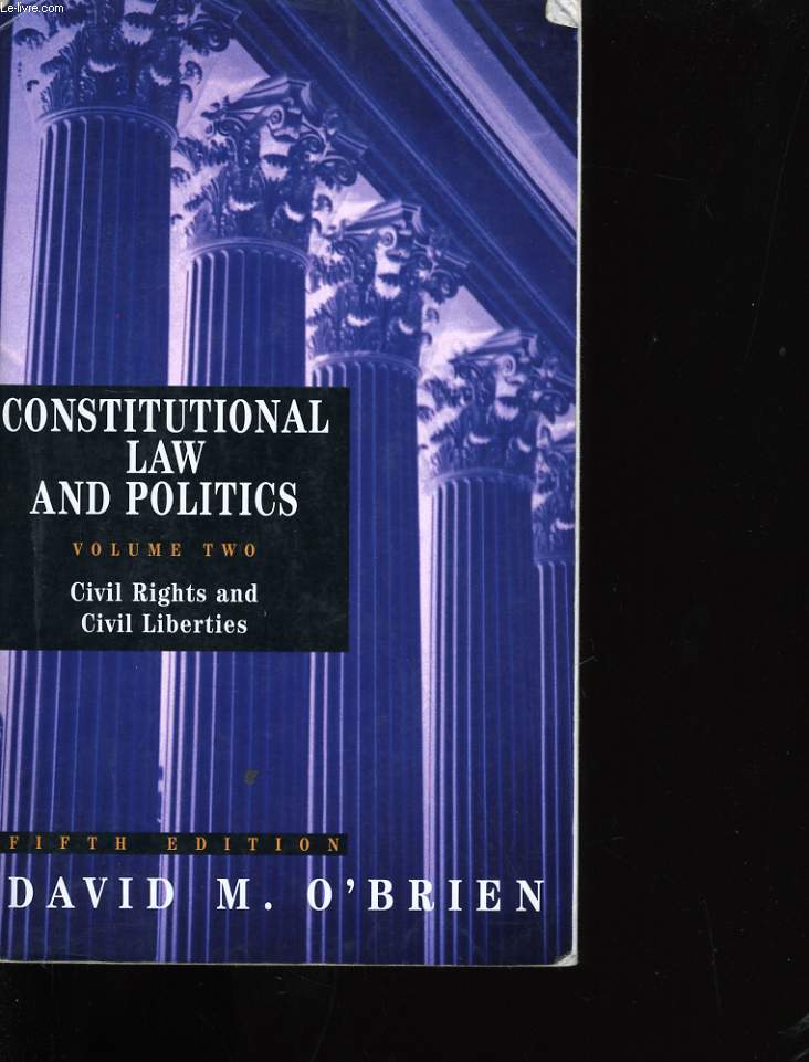 CONSTITUTIONAL LAW AND POLITICS. VOLUME TWO. CIVIL RIGHTS AND CIVIL LIBERTIES.