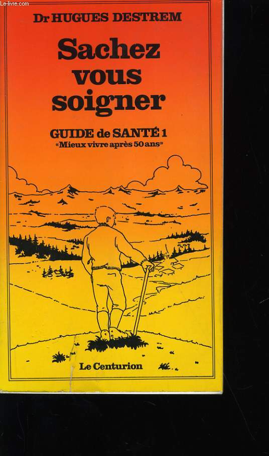 SACHEZ VOUS SOIGNER. GUIDE DE SANTE 1.