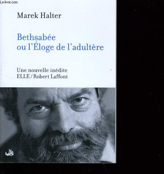 BETHSABEE OU L'ELOGE DE L'ADULTERE.