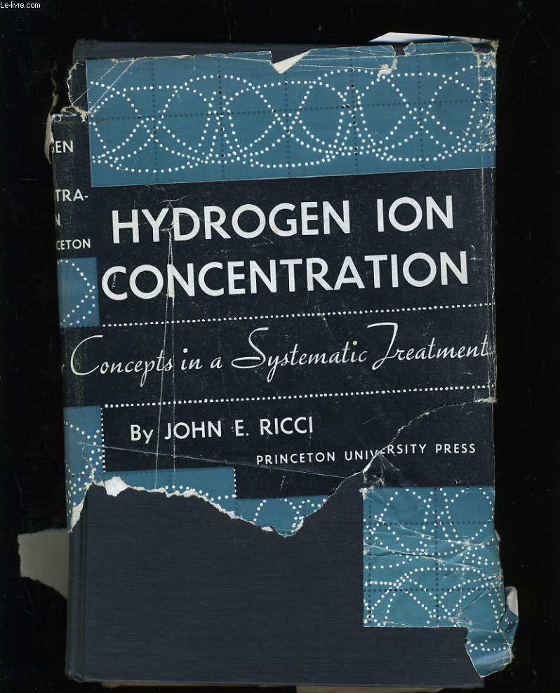 HYDROGEN ION CONCENTRATION. NEW CONCEPTS IN A SYSTEMATIC TREATMENT.