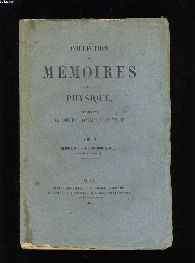 COLLECTION DE MEMOIRES RELATIFS A LA PHYSIQUE. TOME 2.  MEMOIRES SUR L'ELECTRODYNAMIQUE.