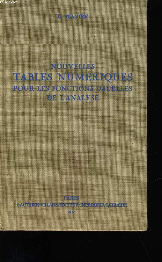 NOUVELLES TABLES NUMERIQUES POUR LES FONCTIONS USUELLES DE L'ANALYSE.