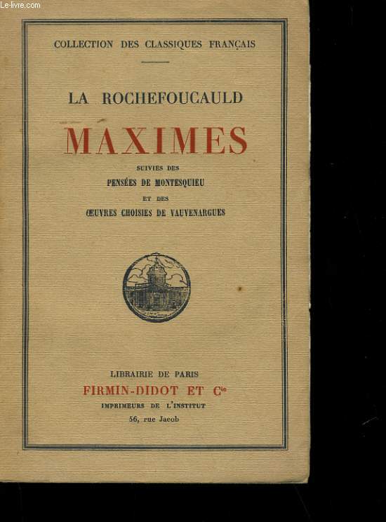 MAXIMES SUIVIES DE PENSEES DE MONTESQUIEU ET DES OEUVRES CHOISIES DE VAUVENARGUES.