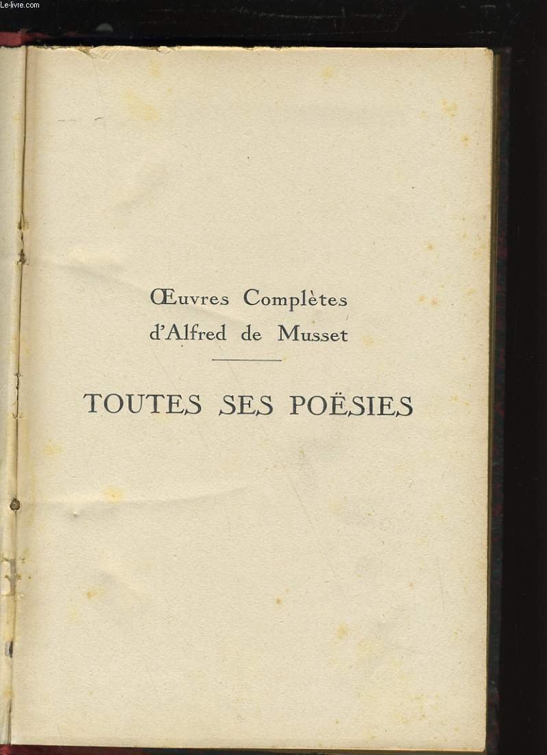OEUVRES COMPLETES D'ALFRED DE MUSSET. TOUTE SES POESIES.