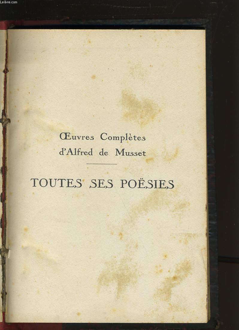 OEUVRES COMPLETES D'ALFRED DE MUSSET. TOUTE SES POESIES.