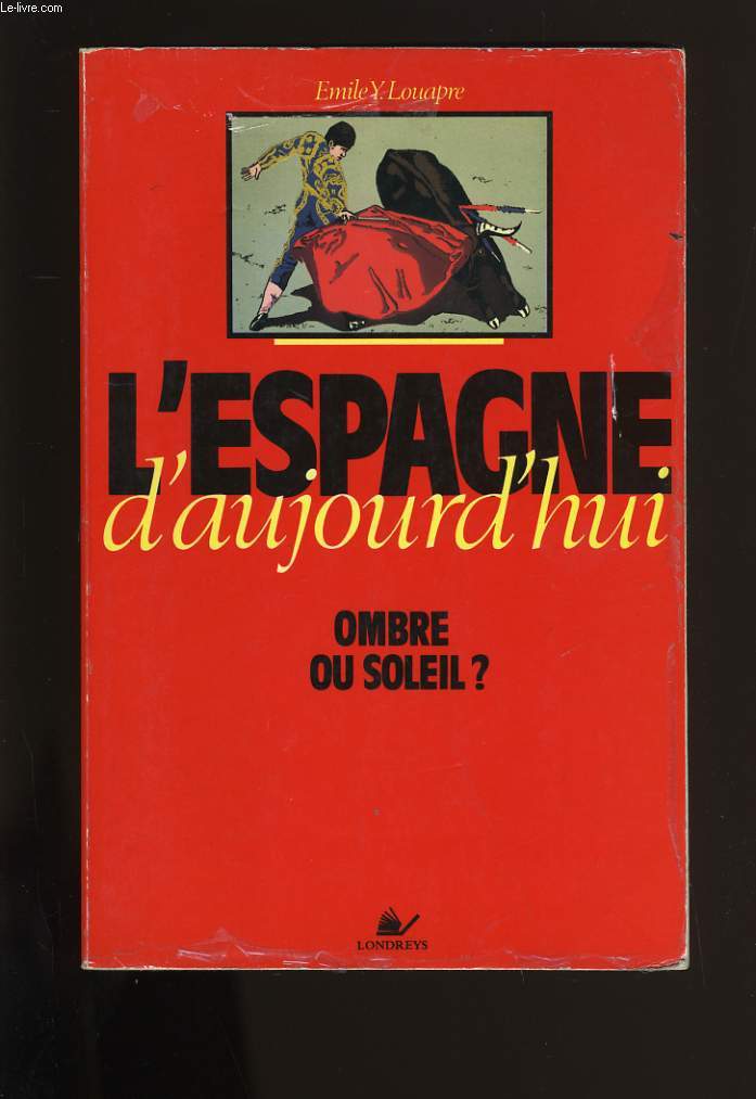 L'ESPAGNE D'AUJOURD'HUI. OMBRE OU SOLEIL?