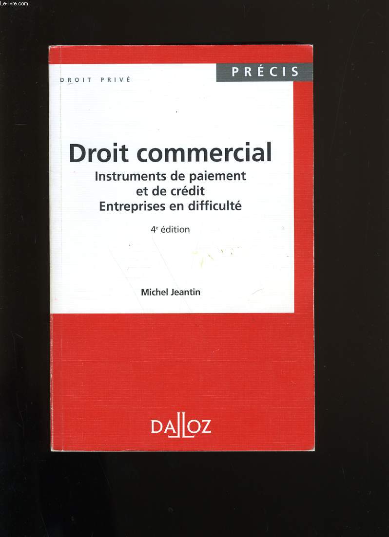 DROIT COMMERCIAL. INSTRUMENTS DE PAIEMENT ET DE CREDIT ENTREPRISES EN DIFFICULTE.