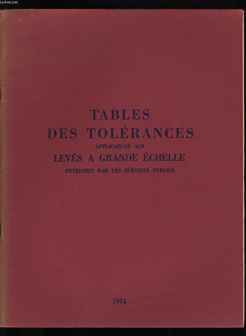 TABLES DES TOLERANCES APPLICABLES AUX LEVES A GRANDE ECHELLE ENTREPRIS PAR LES SERVICES PUBLICS.