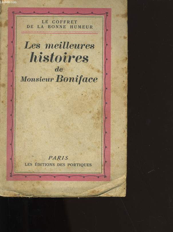 LES MEILLEURES HISTOIRES DE MONSIEUR BONIFACE.