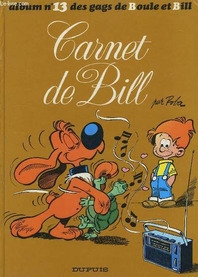 ALBUM N 13 DES GAGS DE BOULE ET BILL. CARNET DE BILL.