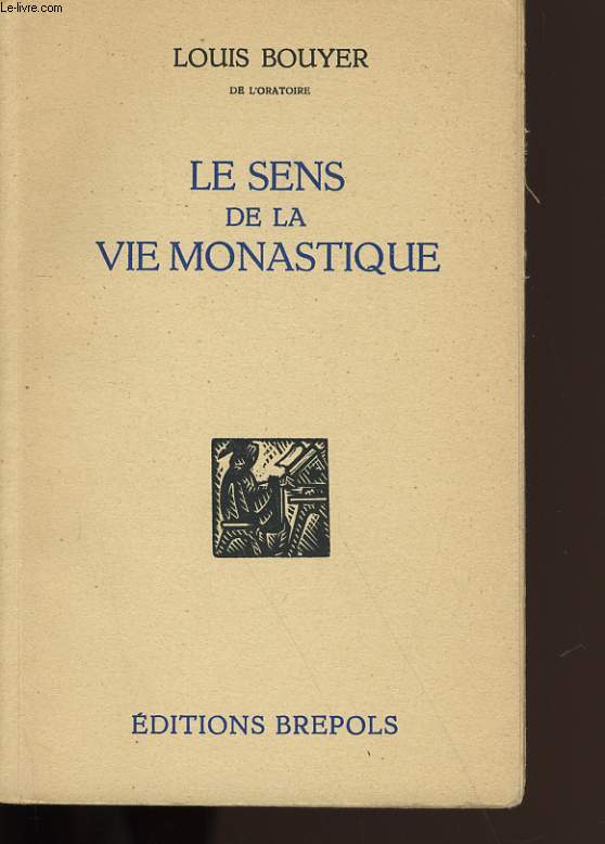 LE SENS DE LA VIE MONASTIQUE.