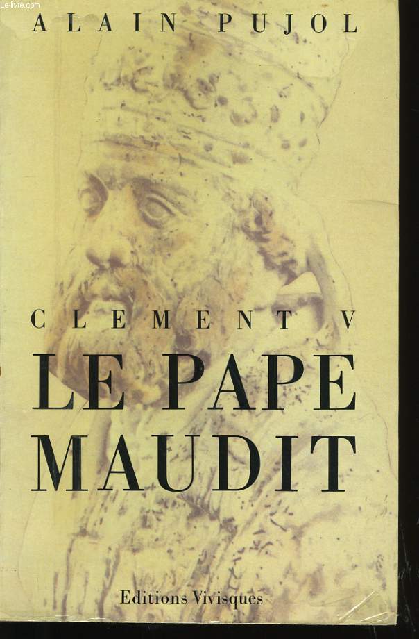 CLEMENT V. LE PAPE MAUDIT.