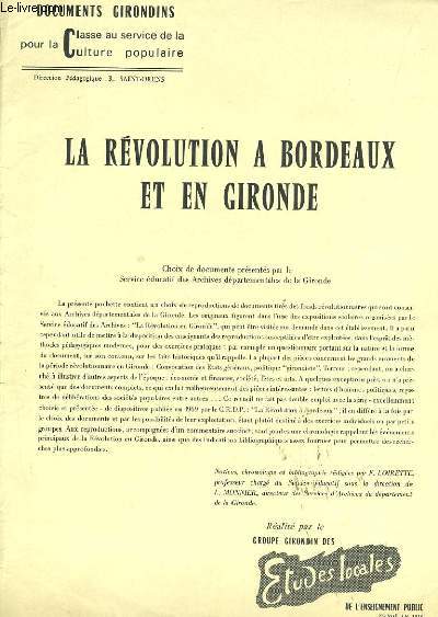 DOCUMENTS GIRONDINS POUR LA CLASSE AU SERVICE DE LA CULTURE POPULAIRE. LA REVOLUTION A BORDEAUX ET EN GIRONDE.