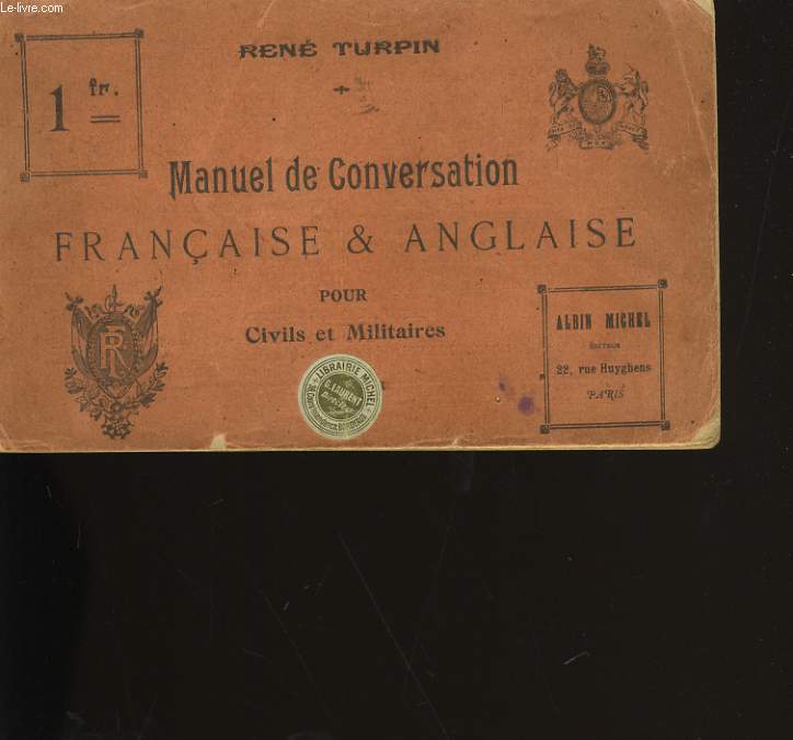 MANUEL DE CONVERSATION FRANCAISE ET ANGLAISE POUR CIVILS ET MILITAIRES.