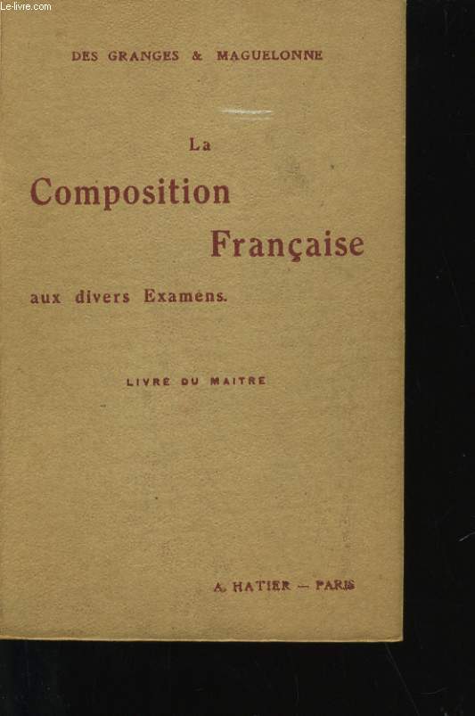 LA COMPOSITION FRANCAISE AUX DIVERS EXAMENS.