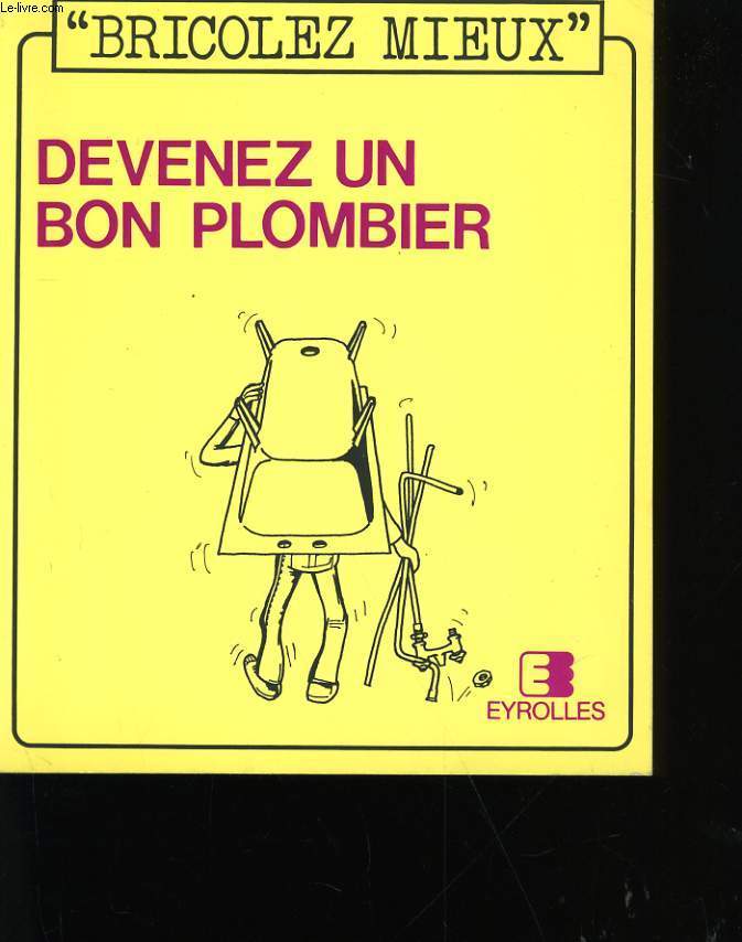 DEVENEZ UN BON PLOMBIER.