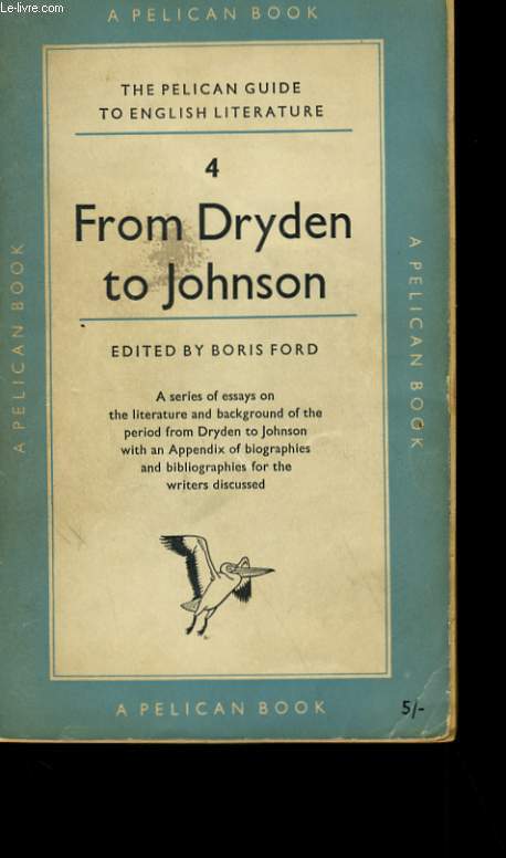 FROM DRYDEN TO JOHNSON. VOLUME 4 OF THE PELICAN GUIDE TO ENGLISH LITERATURE.