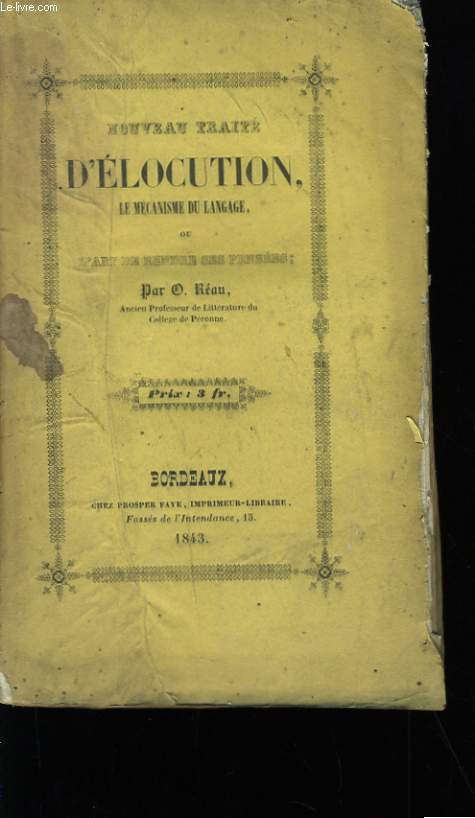 NOUVEAU TRAITE D'ELOCUTION, LE MECANISME DU LANGAGE OU L'ART DE RENDRE SES PENSEES.