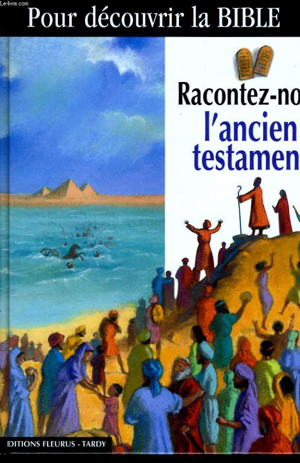 RACONTEZ NOUS L'ANCIEN TESTAMENT.