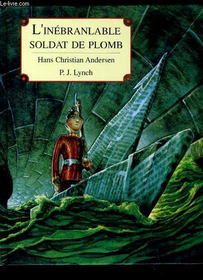 L'INEBRANLABLE SOLDAT DE PLOMB.