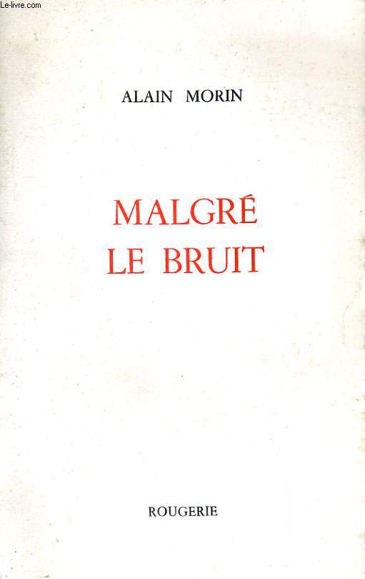 MALGRE LE BRUIT.