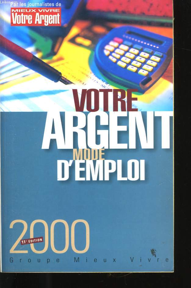 VOTRE ARGENT MODE D'EMPLOI 2000.