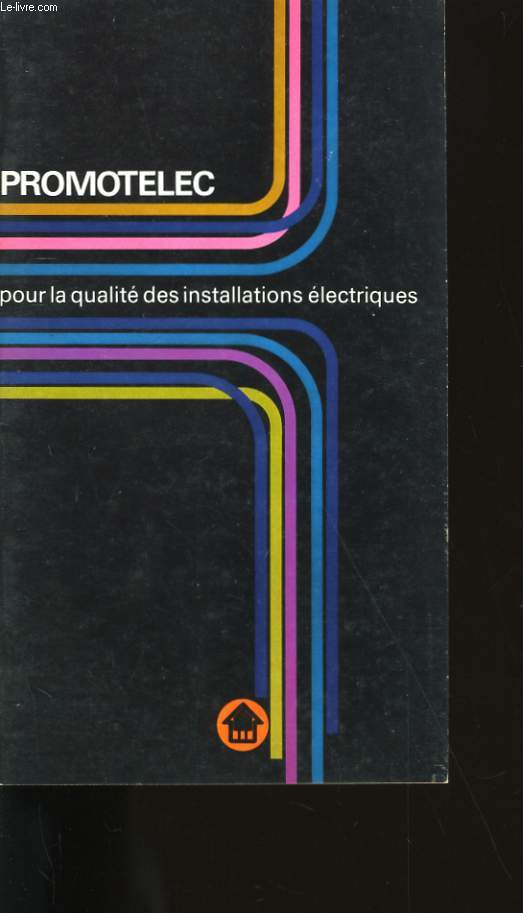 PROMOTELEC. POUR LA QUALITE DES INSTALLATIONS ELECTRIQUES.