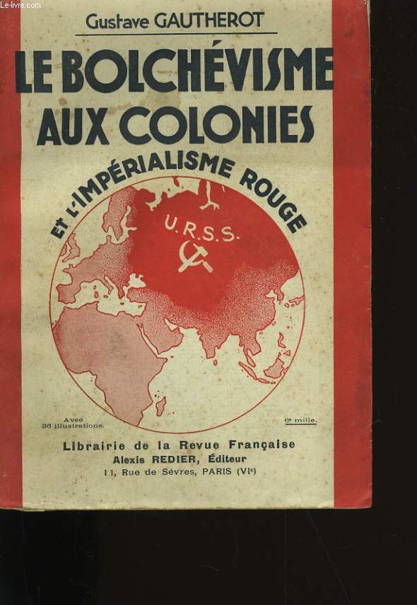 LE BOLCHEVISME AUX COLONIES ET L'IMPERIALISME ROUGE.