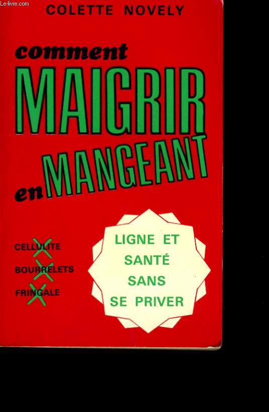 COMMENT MAIGRIR EN MANGEANT.