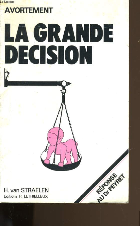AVORTEMENT LA GRANDE DECISION. - DR. H.J.J.M. VAN STRAELEN. - 1974 - Afbeelding 1 van 1