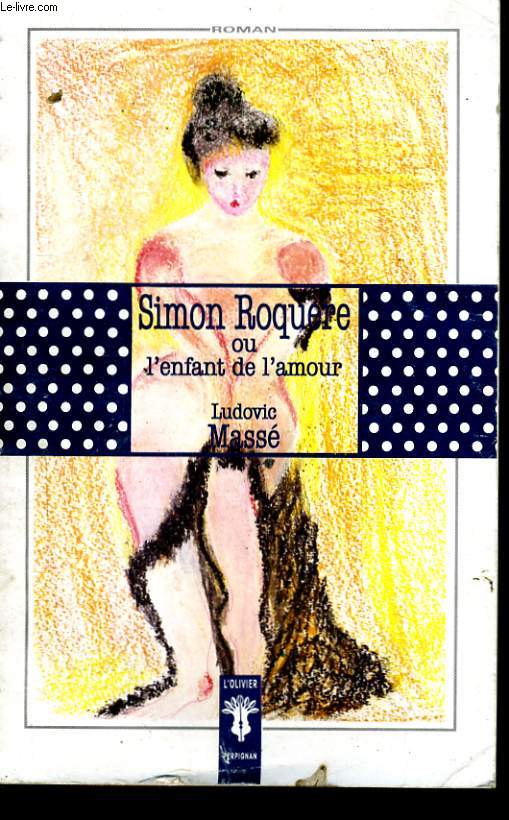 SIMON ROQUERE OU L'ENFANT DE L'AMOUR.