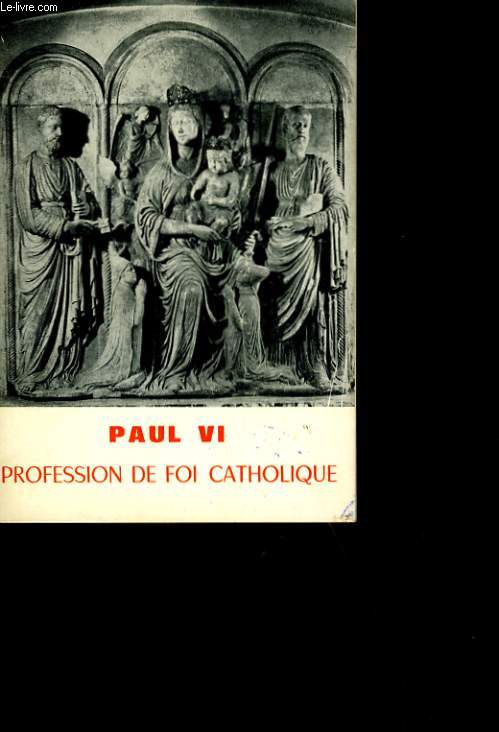 PAUL VI. PROFESSION DE FOI CATHOLIQUE.
