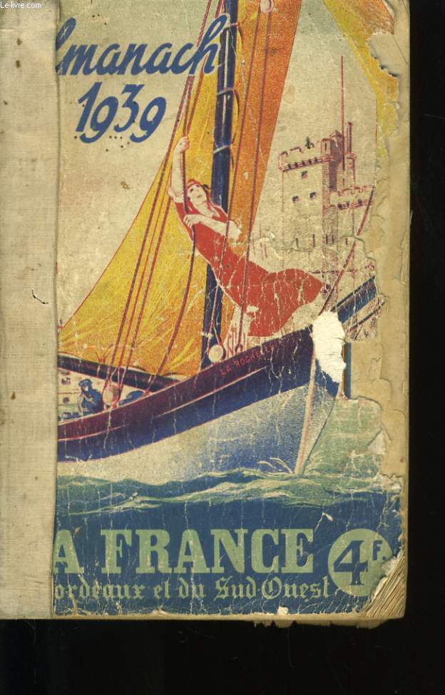 ALMANACH 1939 DE LA FRANCE DE BORDEAUX ET DU SUD OUEST.