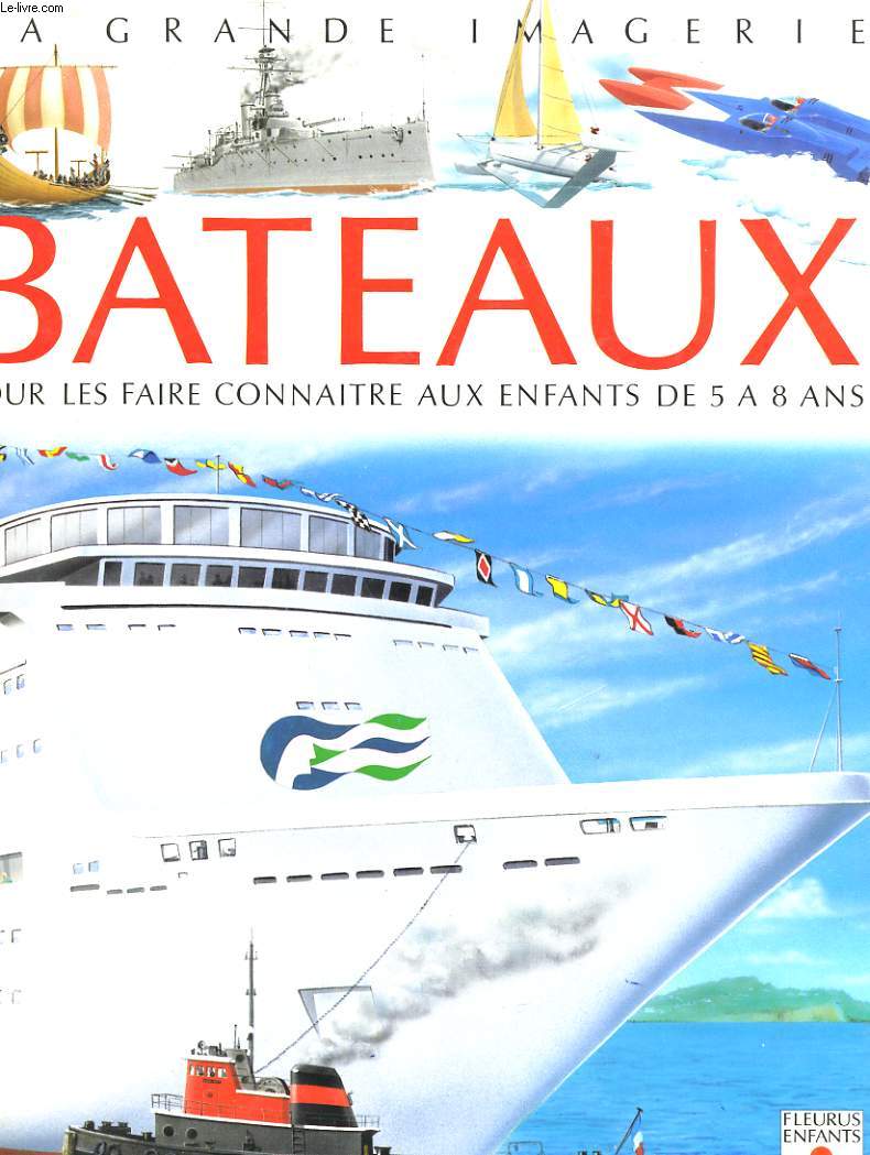 LES BATEAUX POUR LES FAIRE CONNAITRE AUX ENFANTS DE 5 A 8 ANS.