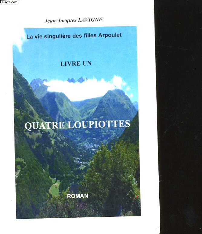 LA VIE SINGULIERE DES FILLES ARPOULET - TOME 1: QUATRE LOUPIOTTES