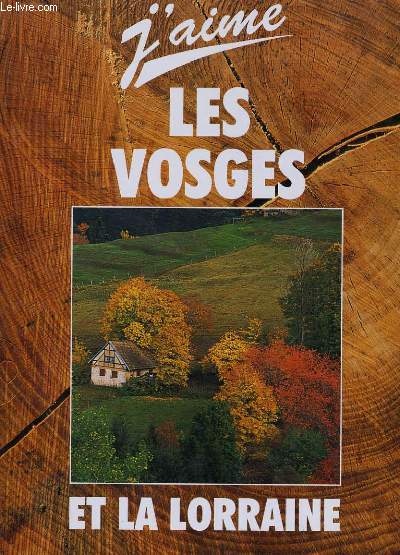 J'AIME LES VOSGES ET LA LORRAINE