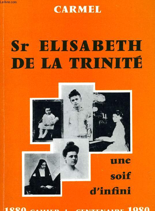 SR ELISABETH DE LA TRINITE - UNE SOIF D'INFINI