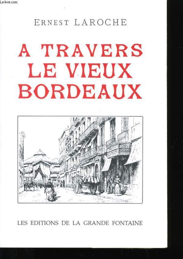 A TRAVERS LE VIEUX BORDEAUX