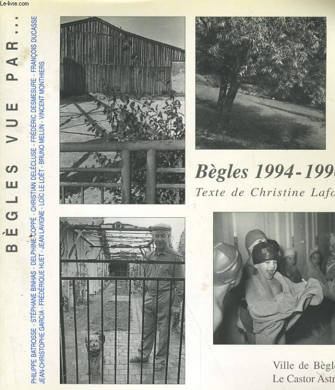 BEGLES VUE PAR ... DOUZE PHOTOGRAPHES 1994-1996