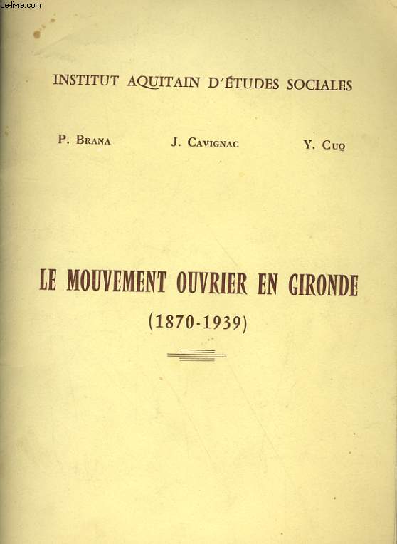 LE MOUVEMENT OUVRIER EN GIRONDE 1870-1939