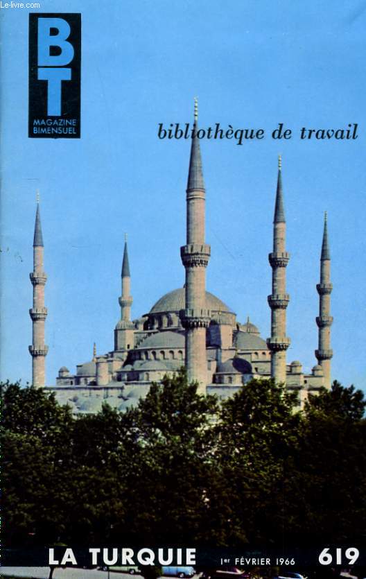 BIBLIOTHEQUE DE TRAVAIL N619 - LA TURQUIE PAR PIERRE ERKENS