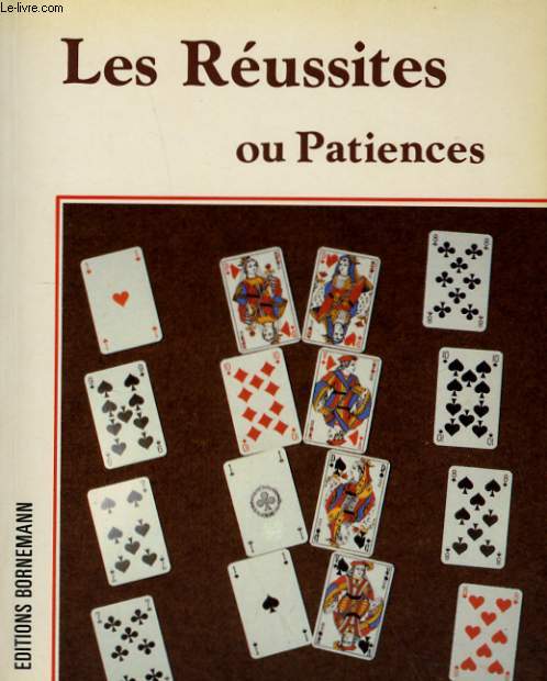 LES REUSSITES OU PATIENCES - LES PLUS SIMPLES ET LES PLUS ATTRAYANTES.