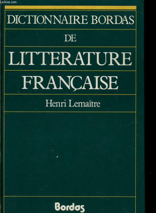 DICTIONNAIRE BORDAS DE LITTERATURE FRANCAISE ET FRANCOPHONE