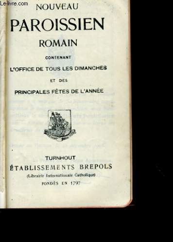 NOUVEAU PAROISSIEN ROMAIN CONTENANT L'OFFICE DE TOUS LES DIMANCHES ET LES PRINCIPALES FETES DE L'ANNEE N267